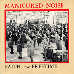 Manicured Noise Faith c/w Freetime Vinyl 7" USED