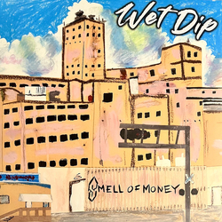 Wet Dip Smell Of Money Vinyl LP USED
