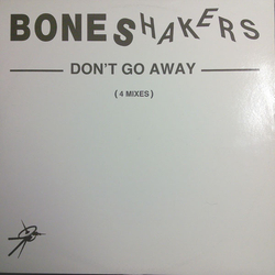 Boneshakers Don't Go Away (4 Mixes) Vinyl 12" USED