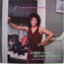 Carol Leigh / James Dapogny / The Mysterious Babies I'm Busy And You Can't Come In Vinyl LP USED