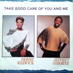 Dionne Warwick / Jeffrey Osborne Take Good Care Of You And Me Vinyl 7" USED