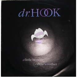 Dr. Hook A Little Bit More / Sylvia's Mother Vinyl 7" USED
