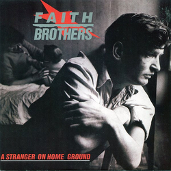 Faith Brothers A Stranger On Home Ground Vinyl 7" USED