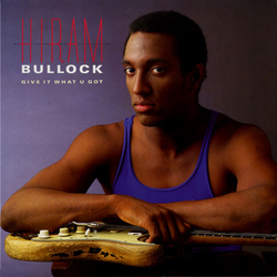 Hiram Bullock Give It What U Got Vinyl LP USED