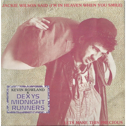 Kevin Rowland / Dexys Midnight Runners Jackie Wilson Said (I'm In Heaven When You Smile) / Lets Make This Precious Vinyl 7" USED