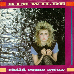 Kim Wilde Child Come Away Vinyl 7" USED