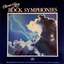 London Symphony Orchestra / The Royal Choral Society / Roger Smith Chorale Classic Rock Rock Symphonies Vinyl LP USED