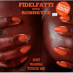 Piero Fidelfatti / Ronnette Just Wanna Touch Me Vinyl 12" USED