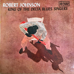 Robert Johnson King Of The Delta Blues Singers Vinyl LP USED