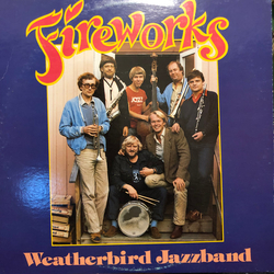Weatherbird Jazzband Fireworks Vinyl LP USED