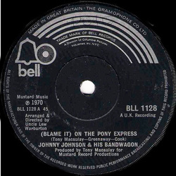 Johnny Johnson And The Bandwagon (Blame It) On The Pony Express Vinyl 7" USED