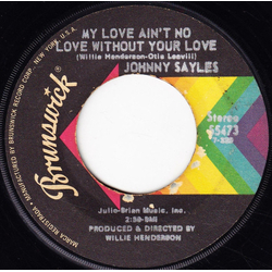 Johnny Sayles My Love Ain't No Love Without Your Love / Good Golly Vinyl 7" USED