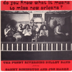 The Fondy Riverside Bullet Band / Sammy Rimington / Jon Marks Do You Know What It Means To Miss New Orleans? Vinyl LP USED