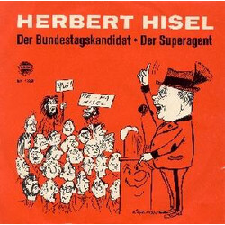 Herbert Hisel Der Bundestagskandidat / Der Superagent Vinyl 7" USED