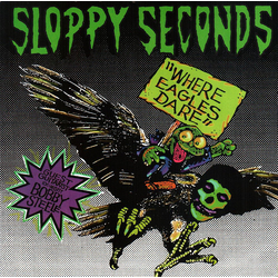 Sloppy Seconds Where Eagles Dare Vinyl 7" USED