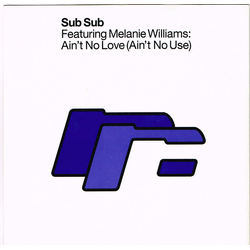 Sub Sub / Melanie Williams Ain't No Love (Ain't No Use) Vinyl 7" USED