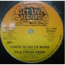 Fila Fresh Crew I Hate To Go To Work USED VINYL 12INCH 33 S RPM