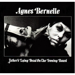 Agnes Bernelle Father's Lying Dead On The Ironing Board Vinyl LP USED