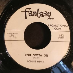 Lonnie Hewitt You Gotta Git / Sausalito Vinyl 7" USED