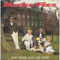 Bucks Fizz Now Those Days Are Gone Vinyl 7" USED