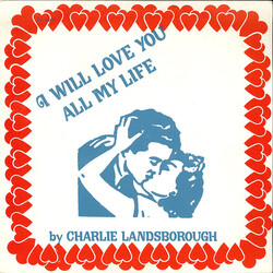 Charlie Landsborough I Will Love You All My Life USED VINYL 7INCH 45 RPM SINGLE