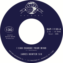 The James Hunter Six I Can Change Your Mind / Who's Fooling Who Vinyl 7" USED