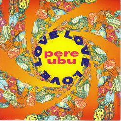 Pere Ubu Love, Love, Love Vinyl 7" USED