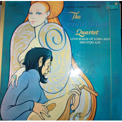 The Renaissance Quartet Love Songs of Long Ago 1550 - 1700 A.D. Vinyl LP USED