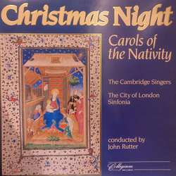 The Cambridge Singers / City Of London Sinfonia / John Rutter Christmas Night. Carols Of The Nativity Vinyl LP USED