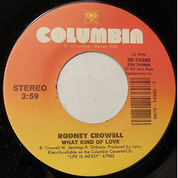 Rodney Crowell What Kind Of Love Vinyl 7" USED