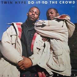 Twin Hype Do It To The Crowd Vinyl 12" USED