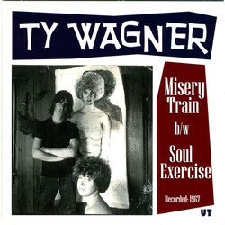 Ty Wagner Misery Train / Soul Exercise USED VINYL 7INCH 45 RPM SINGLE
