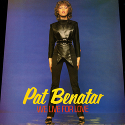 Pat Benatar We Live For Love Vinyl 12" USED