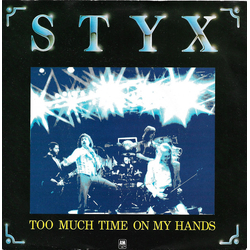 Styx Too Much Time On My Hands Vinyl 7" USED