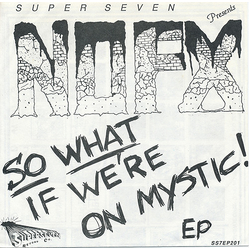 NOFX So What If We're On Mystic! EP Vinyl 7" USED