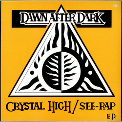 Dawn After Dark Crystal High / See-Rap E.P. Vinyl 12" USED