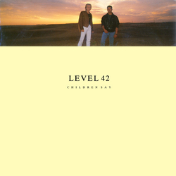 Level 42 Children Say Vinyl 12" USED