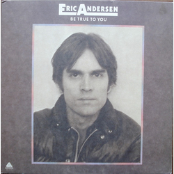 Eric Andersen (2) Be True To You Vinyl LP USED