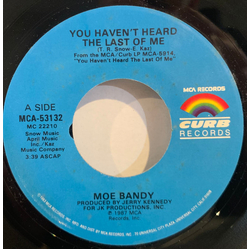 Moe Bandy You Haven't Heard The Last Of Me Vinyl 7" USED