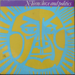 X-Teens Love And Politics Vinyl LP USED