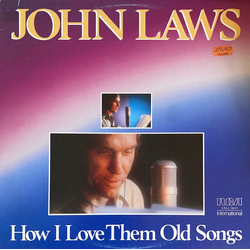 John Laws (3) How I Love Them Old Songs Vinyl LP USED