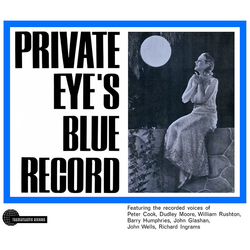 Private Eye (5) / Peter Cook / John Glashan / Barry Humphries / Richard Ingrams / Dudley Moore / William Rushton / John Wells (2) Private Eye's Blue R