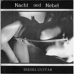 Diesel Guitar Nacht Und Nebel Vinyl 7" USED