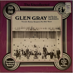 Glen Gray & The Casa Loma Orchestra The Uncollected Glen Gray, 1939-1940 Vinyl LP USED