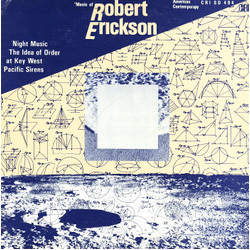 Robert Erickson Night Music / The Idea Of Order At Key West / Pacific Sirens Vinyl LP USED