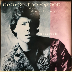 George Thorogood & The Destroyers Maverick Vinyl LP USED