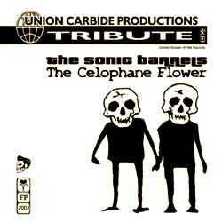 The Sonic Barrels / The Celophane Flower Union Carbide Productions Tribute USED VINYL 7INCH