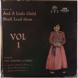 The Children Of Israel (2) / Lamanite Children's Choir And A Little Child Shall Lead Them... Vol 1 Vinyl LP USED