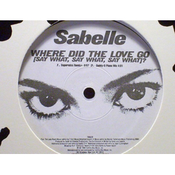 Sabelle Where Did The Love Go (Say What, Say What, Say What)? Vinyl 12" USED