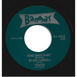 Evans Carroll & The Tempos Come Back Baby / The Monster Vinyl 7" USED